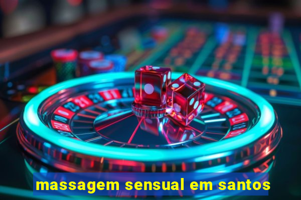 massagem sensual em santos